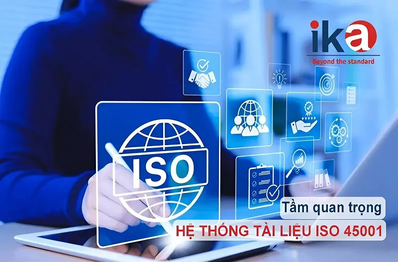 tầm quan trọng của hệ thống tài liệu iso 45001